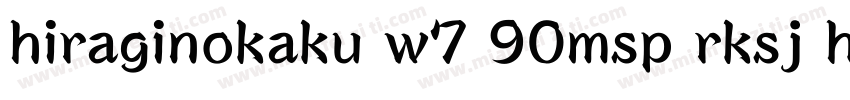 hiraginokaku w7 90msp rksj h字体转换